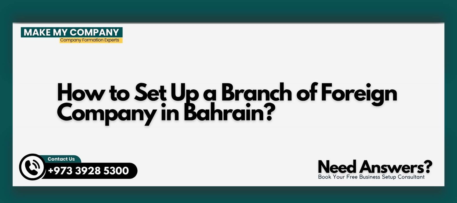 How to Set Up a Branch of Foreign Company in Bahrain How to Set Up a Branch of Foreign Company in Bahrain?