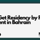 How to Get Residency by Property Investment in Bahrain